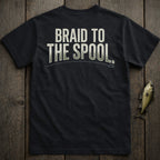 Black t-shirt with "Braid to the Spool" text and fishing line graphic.