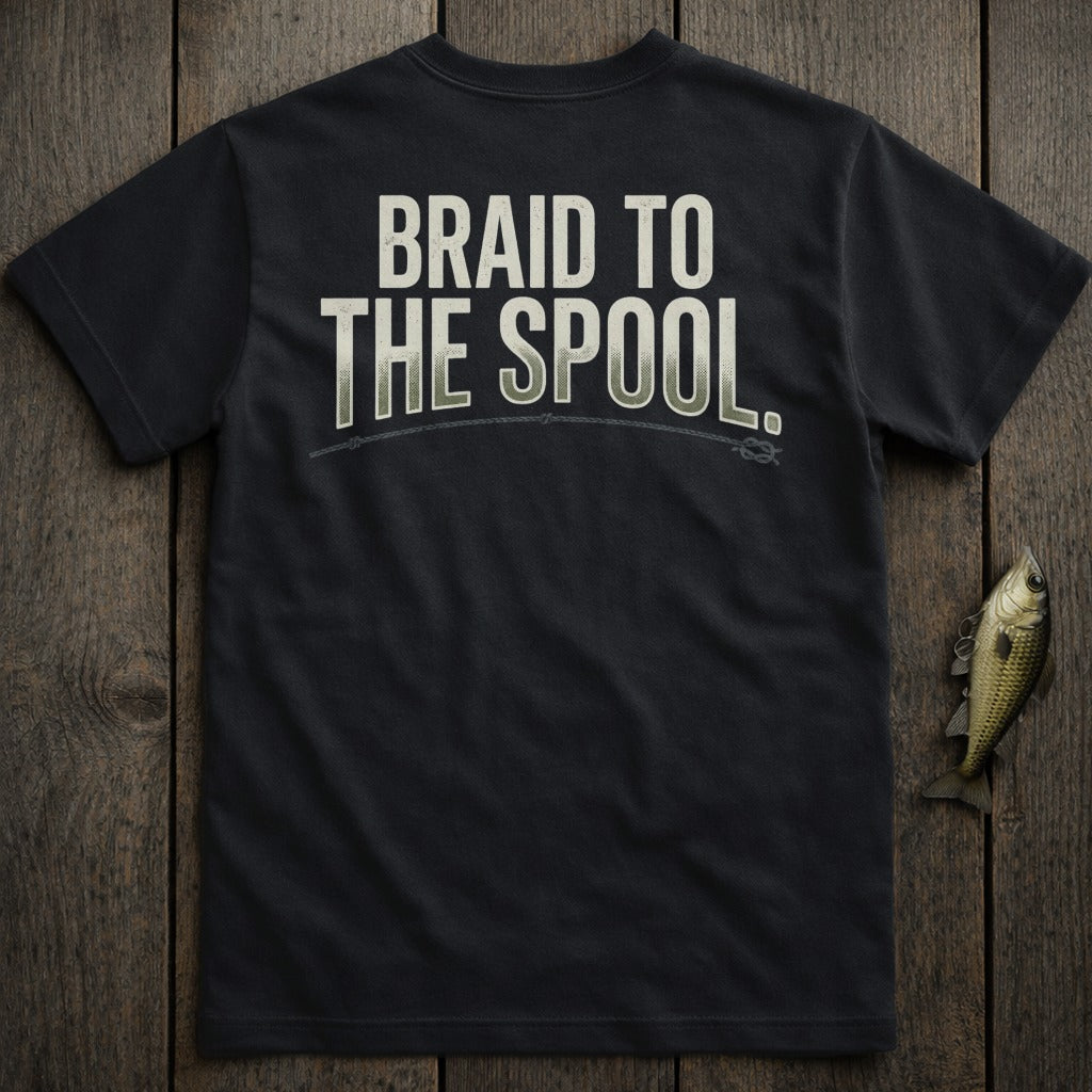 Black t-shirt with "Braid to the Spool" text and fishing line graphic.