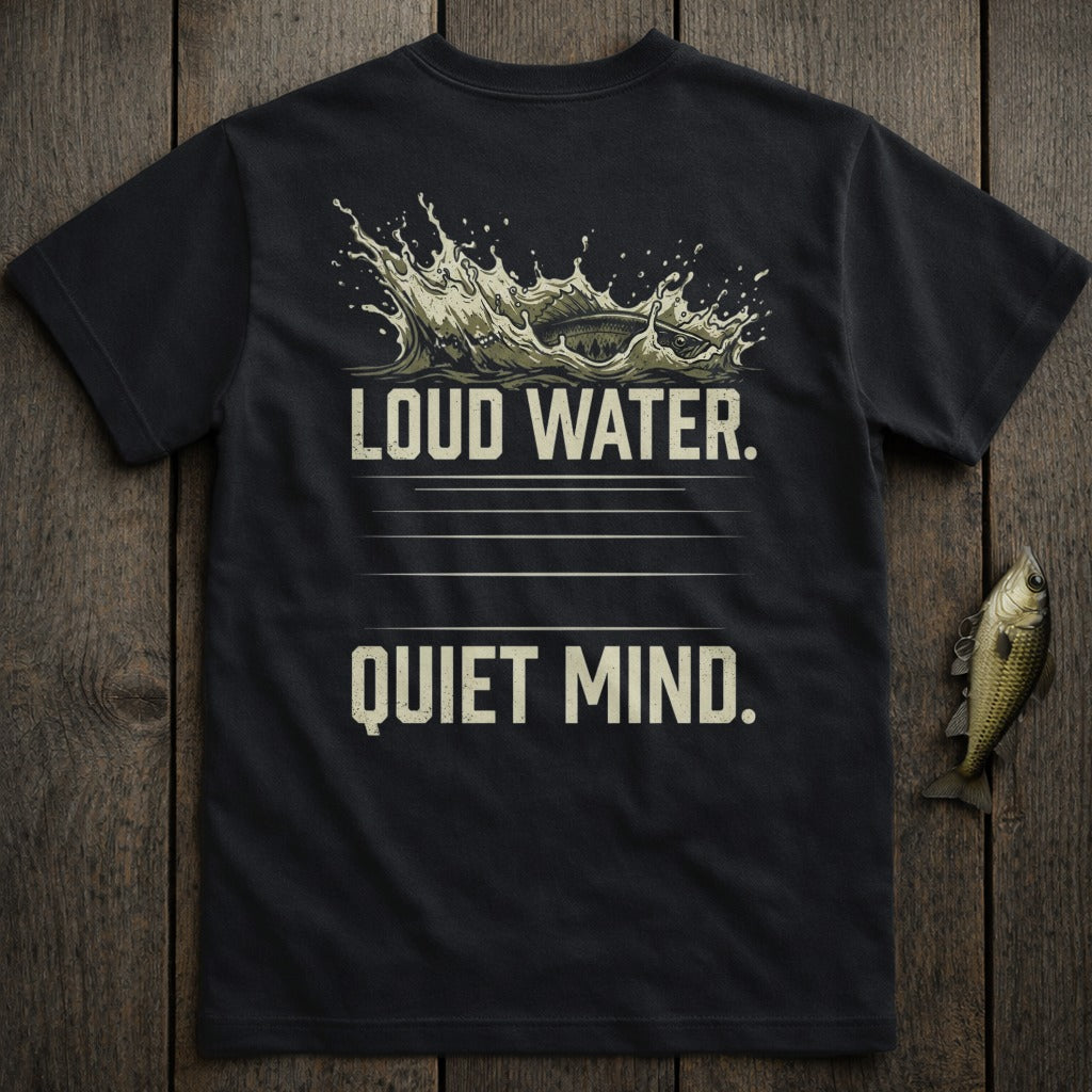 Black t-shirt with "Loud Water. Quiet Mind." text and water splash graphic.