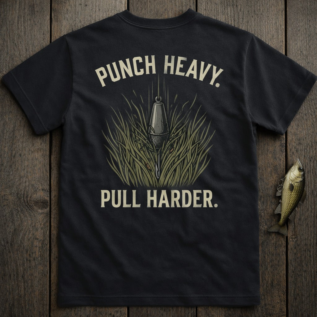Dark t-shirt with "PUNCH HEAVY. PULL HARDER." and fishing lure illustration.