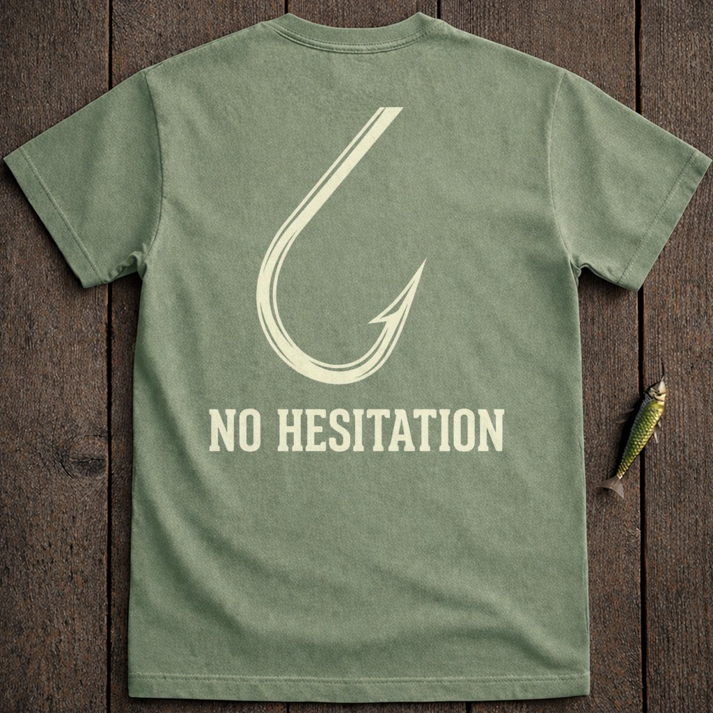 Green t-shirt with a large fishing hook graphic and the text "NO HESITATION".
