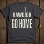 Dark t-shirt with white text "HAWG OR GO HOME" and a fishing hook.