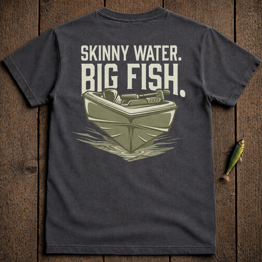Dark t-shirt with "SKINNY WATER. BIG FISH." text and boat graphic.