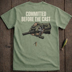 T-shirt with "Committed Before the Cast" and graphic of hand holding fishing rod.