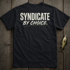 Black t-shirt with "SYNDICATE BY CHOICE." in white text.