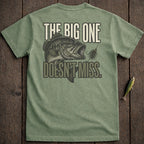 Green t-shirt with a largemouth bass and text "The Big One Doesn't Miss."
