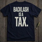Navy t-shirt with "BACKLASH IS A TAX." text on back.