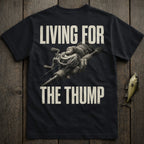 Black t-shirt with "LIVING FOR THE THUMP" and a hand holding a fishing reel.