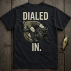 Black t-shirt with "DIALED IN." text and a hand holding a fishing reel.