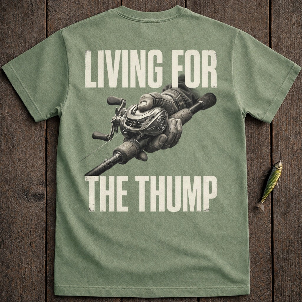 Green t-shirt with "LIVING FOR THE THUMP" and a fishing rod.