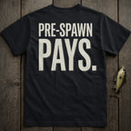 Black t-shirt with "PRE-SPAWN PAYS." text and a small fish.