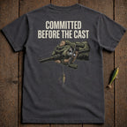 T-shirt with "Committed Before the Cast" text and fishing reel illustration.