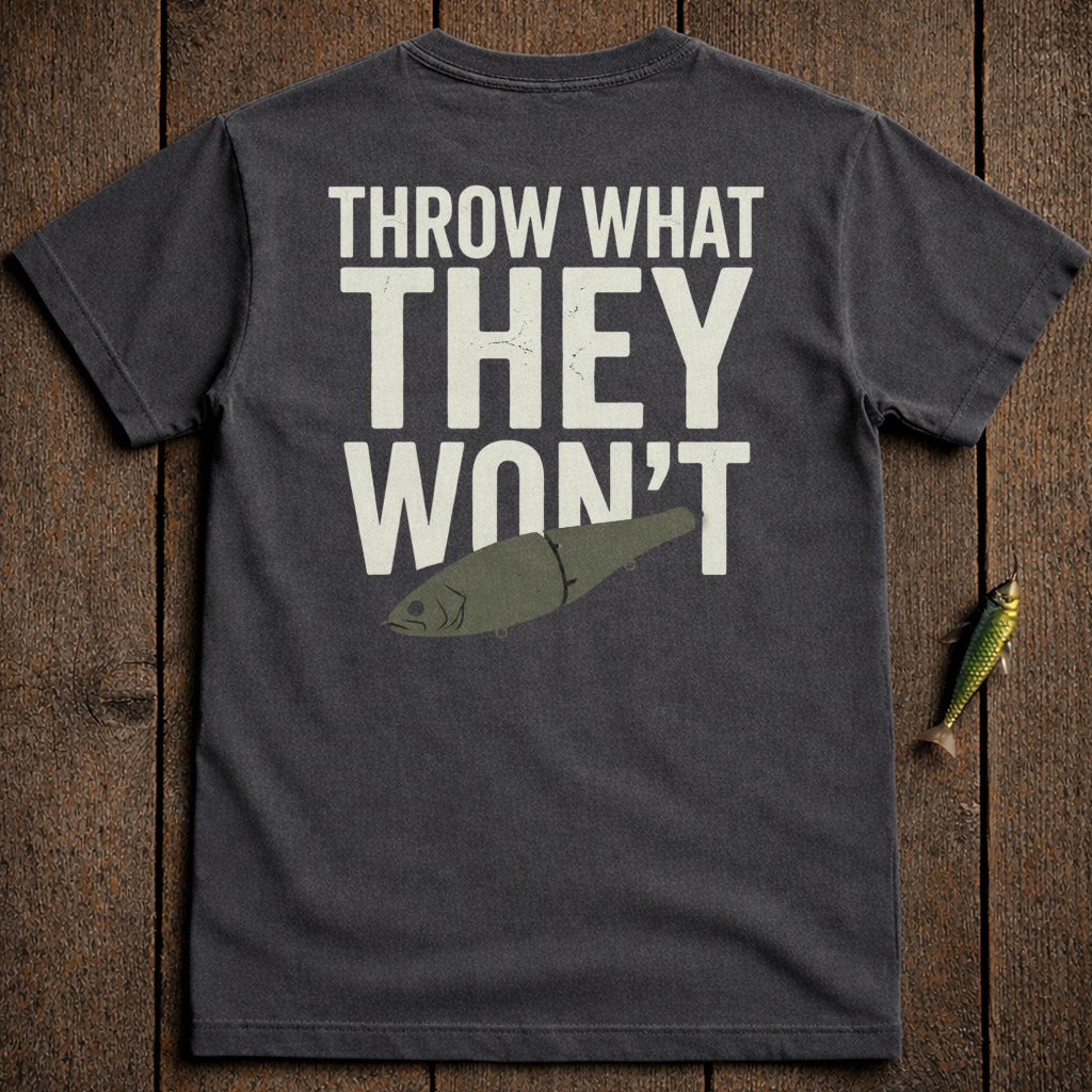 Dark grey t-shirt with "THROW WHAT THEY WON'T" and fishing lure graphic.