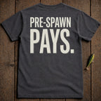 Dark t-shirt with white text "PRE-SPAWN PAYS." on the back.