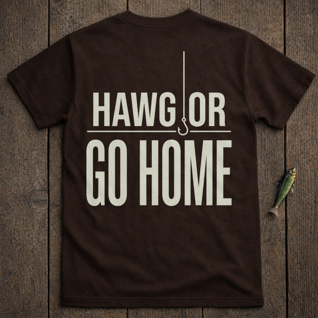 Brown t-shirt with "HAWG OR GO HOME" printed in white text.