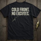 Black t-shirt with "Cold Front. No Excuses." text and a fishing rod graphic.