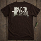 Brown t-shirt with "BRAID TO THE SPOOL." text and fishing line graphic.