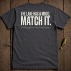 Charcoal t-shirt with text "THE LAKE HAS A MOOD. MATCH IT."