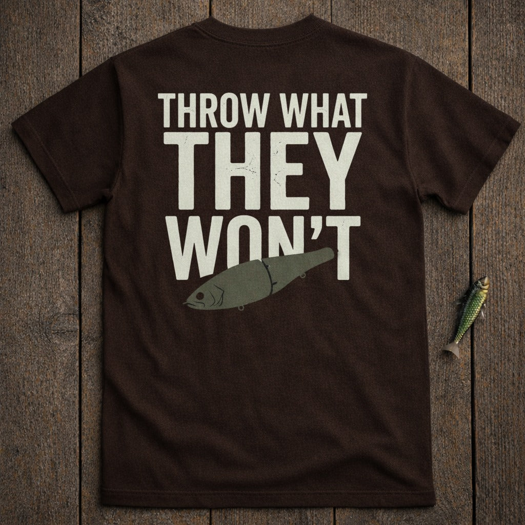 Brown t-shirt with "THROW WHAT THEY WON'T" and fishing lure graphic.