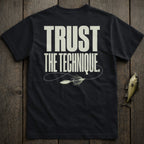 Black t-shirt with "TRUST THE TECHNIQUE" and fishing lure graphic.