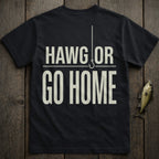 Black t-shirt with "HAWG OR GO HOME" printed in white text.