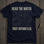 Navy t-shirt with topographic map graphic and text: READ THE WATER. TRUST NOTHING ELSE.