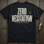 Black t-shirt with "ZERO HESITATION NO SECOND GUESS" text and fishing lure.