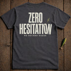 Dark gray t-shirt with "ZERO HESITATION NO SECOND GUESS" text and fishing lure.